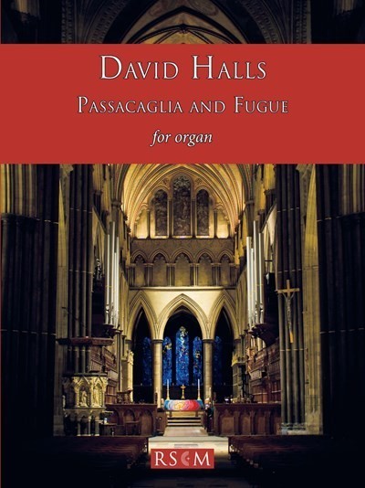 Halls: Passacaglia & Fugue for Organ published by RSCM